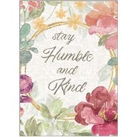 Stay Humble and Kind